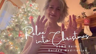 ASMR Reiki for RELAXING into CHRISTMAS Guided Meditation [upl. by Anerroc]