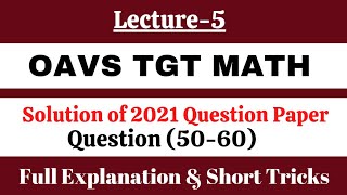 OAVS TGT MATH Solution of 2021 Question Paper Full Explanation amp Short Tricks Maths Issue [upl. by Efthim]