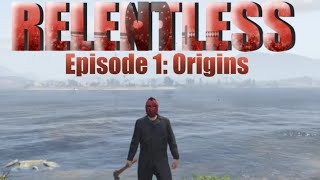 Episode 1 Origins  RELENTLESS [upl. by Tepper]