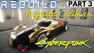 Rebuilding Cyberpunk 2077 Rayfield Caliburn 維修電馭叛客2077 Rayfield Caliburn PART 3 [upl. by Nibuz]