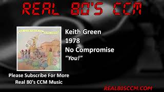 Keith Green  You [upl. by Harilda]