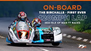 First EVER 120mph Sidecar TT Lap  The Birchalls OnBoard  2023 Isle of Man TT Races [upl. by Gadmon]