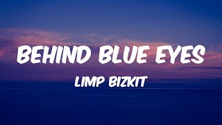 Behind Blue Eyes  Limp Bizkit Lyrics [upl. by Harvard304]