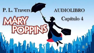 audiolibro MARY POPPINS Capítulo 4  P L Travers [upl. by Laroc768]