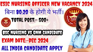 ESIC NURSING OFFICER NEW VACANCY 2024 NOTIFICATION BIG UPDATE  ESIC NURSING OFFICER 500 POST [upl. by Knarf]