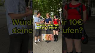 Würdest du für 10€ deinen ExFreund anrufen 😂 straßenumfrage freund shorts [upl. by Dosi]