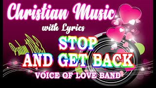 Stop and get back  Voice of love Band  LYRICS [upl. by Cofsky357]