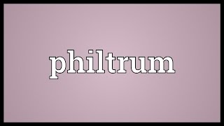 Philtrum Meaning [upl. by Seldun357]