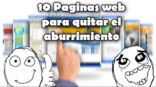 Top 10 Paginas Web Para Quitar El Aburrimiento [upl. by Betteanne]