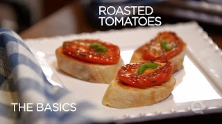 Roasted Tomatoes  The Basics [upl. by Einej765]