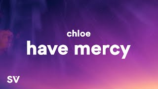 Chlöe  Have Mercy Lyrics quotbooty so big lord have mercyquot [upl. by Lasyrc687]