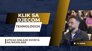 KLIK SA DJECOM Uticaj onlajn svijeta na najmlađe [upl. by Ahsennek469]