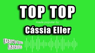 Cássia Eller  Top Top Versão Karaokê [upl. by Lekar743]