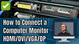 How to Connect a Computer Monitor  HDMI  DVI  VGA  DisplayPort  EXPLAINED [upl. by Hettie]