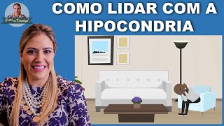 O que é como lidar com a Hipocondria [upl. by Sebastian]