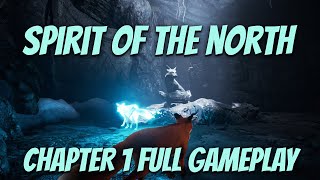 Spirit Of The North  Chapter 1 Full Gameplay 60FPS Ultra Settings [upl. by Ramoh]