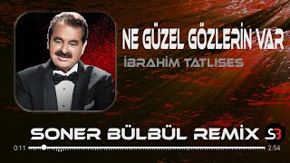 İbrahim Tatlıses  Ne Güzel Gözlerin Var  Soner Bülbül Remix  Saçların sarısına gözlerin mavısına [upl. by Aleibarg597]