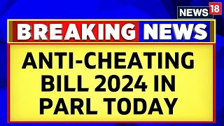 Landmark AntiCheating Bill For Exams To Be Introduced In Lok Sabha  Bill 2024  News18 [upl. by Siletotsira]