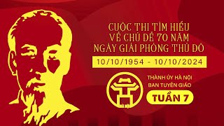 Đáp án Cuộc Thi Tìm Hiểu Về Chủ Đề 70 Năm Ngày Giải phóng Thủ đô Năm 2024  Tuần 7 Tham khảo [upl. by Dallman529]