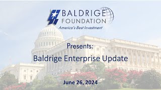 Baldrige Foundation Quarterly Webinar June 2024 Enterprise Update [upl. by Madid]