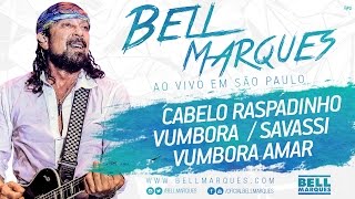 Bell Marques  Cabelo Raspadinho  Vumbora  Savassi  Vumbora Amar [upl. by Lorenzana]