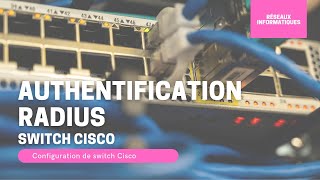 Authentification radius sur un switch Cisco [upl. by Eelirol899]