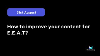 Outranking  How to improve your content for EEAT [upl. by Ahsienar]