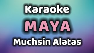 MAYA karaoke Muchsin Alatas [upl. by Nivek]