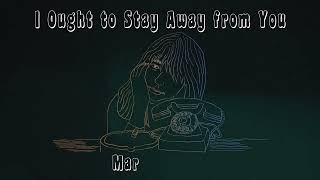 I Ought To Stay Away From You Sketch Lyric Video [upl. by Audi730]