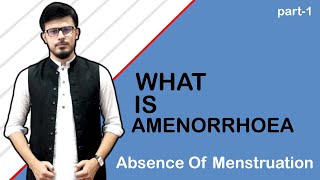 What Is Amenorrhoea Part 1 in Gynaecology [upl. by Kcirdorb]