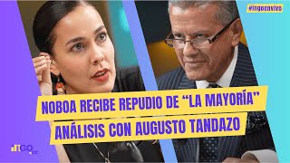 Noboa recibe repudio de “la mayoría” Análisis con Augusto Tandazo [upl. by Outhe]