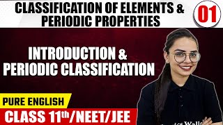 CLASSIFICATION OF ELEMENTS amp PERIODIC PROPERTIES 01  Intro amp Periodic Classification  Chemistry [upl. by Eirised]