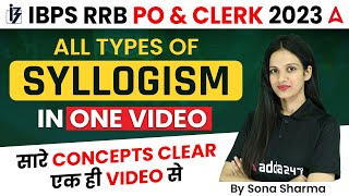 IBPS RRB PO Clerk 2023  All types of Syllogism in One Video with all Concepts [upl. by Eibrab120]