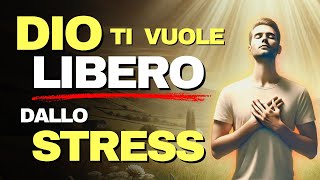 Come Lasciare Andare lo Stress e Trovare la Pace di Dio  3 Verità che Cambieranno la Tua Vita [upl. by Asilav223]