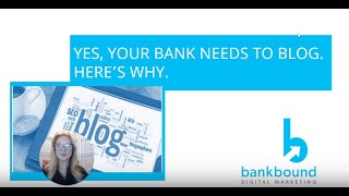 5 Reasons Why Your Bank Needs to Blog [upl. by Vyse]