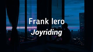 Frank Iero  Joyriding Lyrics [upl. by Falk]