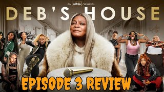 DEBS HOUSE SEASON 1 EPISODE 3  REVIEW AND RECAP [upl. by Pace]