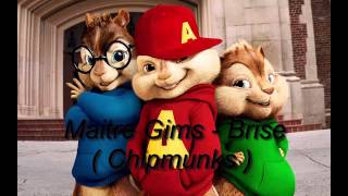 Maitre Gims  Brisé  Chipmunks [upl. by Modestine546]