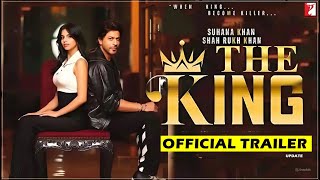 The King  Official Trailer  Update  Shah Rukh Khan  Suhana Khan  Saif Ali khan  King Srk Movie [upl. by Lladnyk674]