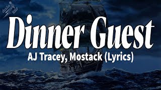 Dinner Guest  AJ Tracey Mostack Lyrics [upl. by Anegroeg765]