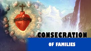 Consecration of Families to the Divine Heart of Jesus under the Protection of the Immaculate Heart [upl. by Jaret]