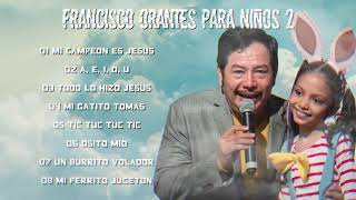 Francisco Orantes Para Niños Parte 2 [upl. by Anegue]