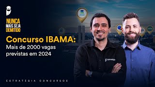 Concurso IBAMA Mais de 2000 vagas previstas em 2024 [upl. by Eisler]