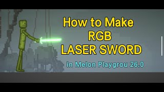 How to Make RGB LASER SWORD in Melon Playground 260 [upl. by Samantha]