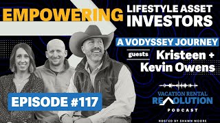 Episode 117 Empowering Lifestyle Asset Investors A Vodyssey Journey with Kevin amp Kristeen Owens [upl. by Assinna]