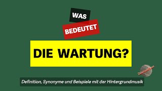 Was bedeutet die Wartung  Definition Synonyme und Beispiele [upl. by Yelik]