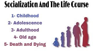 Socialization And The Life Course [upl. by Bardo362]