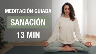 Sanación Física Mental amp Emocional  Meditación Guiada 13 min [upl. by Ardnuasac246]