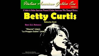 BETTY CURTIS  CHARIOT amp LA PIOGGIA CADRA 19581963 Rare US Releases [upl. by Kendall274]