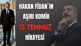 Hakan Fidanın komik yalanlarla dolu 15 Temmuz günü [upl. by Elbys744]